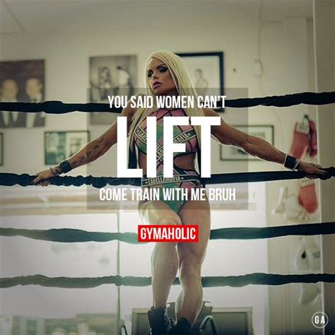 The world needs more strong women. You said women can't LIFT! | Gymaholic, Bodybuilding humor ...