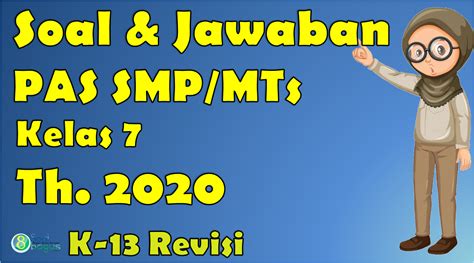 Artikel contoh soal tentang soal prakarya kelas 8 semester 1 kurikulum 2020 pilihan ganda & essay lengkap dengan jawabannya. Kumpulan Soal UAS / PAS SMP Kelas 7 dan Jawaban Semester 1 ...