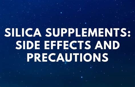 However, the daily dietary intake in increase causes adverse effects on human health. Silica Supplements: Side Effects And Precautions - Your ...