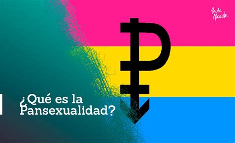 The romantic counterpart is panromantic. ¿Qué es la Pansexualidad? - Paula Alcaide | Mujeres libres ...