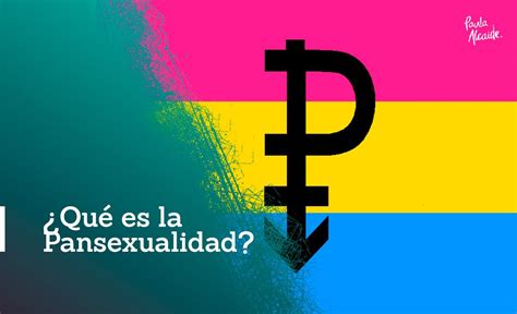 The romantic counterpart is panromantic. ¿Qué es la Pansexualidad? - Paula Alcaide | Mujeres libres ...