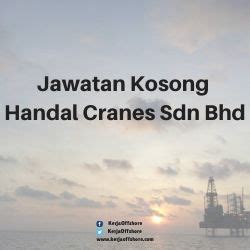 Handal raises the level of operational standards. Jawatan Kosong Handal Cranes Sdn Bhd