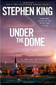 Under the dome is a novel by stephen king, published in november 2009. Under the Dome: A Novel: King, Stephen: 9781476735474 ...