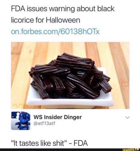 My dad said this grew wild all over the place where we used to live. FDA issues warning about black licorice for Halloween on ...