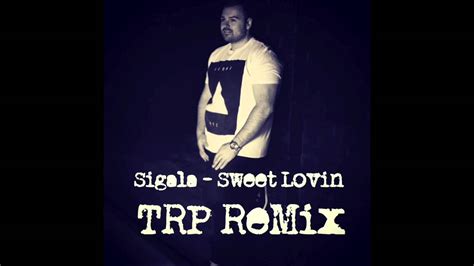All time love songs from the soul. Sigala - Sweet Lovin (TRP House Remix) - YouTube