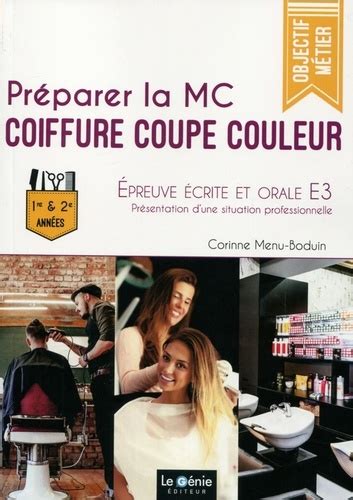 / cette formation est qualifiante et reconnue par l'etat et les professionnels. Préparer la MC Coiffure Coupe Couleur - Epreuve... de Corinne Menu-Boduin - Grand Format - Livre ...