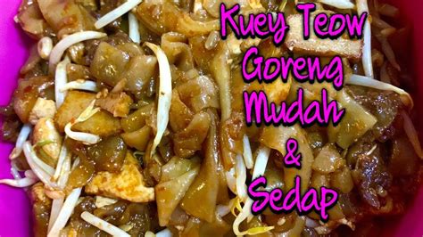 Tinggal tambah telur atau tak. KUEY TEOW GORENG SEDAP - YouTube