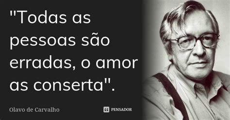 Frases de olavo de carvalho. Olavo de Carvalho | Olavo de carvalho frases, Olavo, Citações