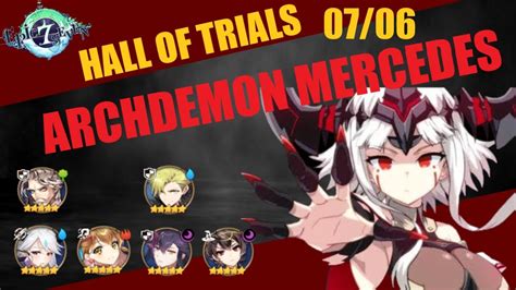 The last floor final boss versus shadow rose and archdemon mercedes was a long fight for me. HALL OF TRIALS - ARCHDEMON MERCEDES!! 07/06 Guía Epic7 Español. - YouTube