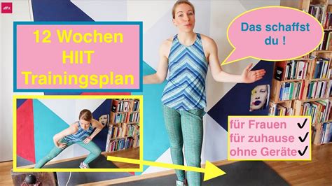 Es kommt darauf an, welches equipment zur verfügung steht. 12 Wochen HIIT Trainingsplan für zu Hause ohne Geräte ...