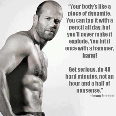 Successories, the leaders of inspiration and motivation, has unlocked iquote: Jason Statham. Thats the body I want. ~ Re-Pinned by Crossed Irons Fitness | Mens fitness ...