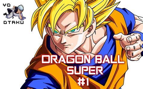 Watch online free other name: YO OTAKU: Dragon Ball Super 1: Nuestra Infancia Regresa