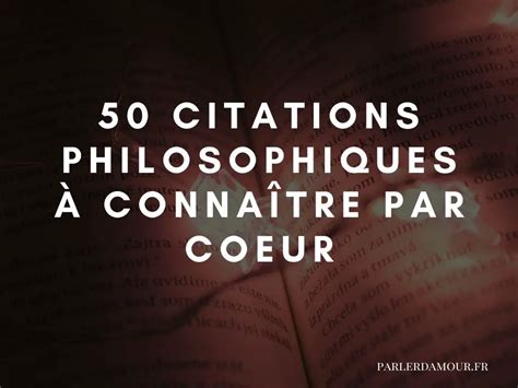 Citations philosophiques : les 50 à connaître par cœur - Parler d'Amour