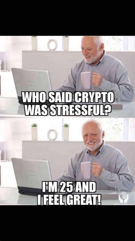 Keep price discussion and market talk, memes & exchanges to. Who said crypto was stressful? : CryptoCurrency