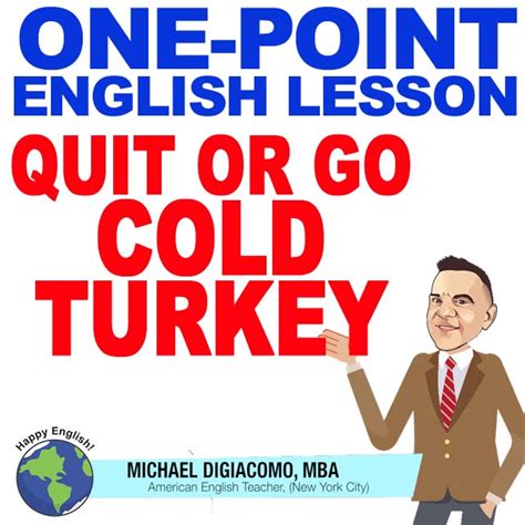 Many people have tried (and failed) to quit drinking alcohol. COLD TURKEY - American Idiom Lesson | Happy English - Free English Lessons