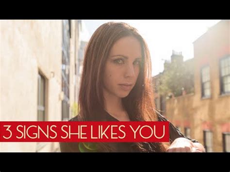 Now here's sibg.com's best advice when it comes to looking for attraction signals, so listen up. 3 Signs That She Likes You - YouTube