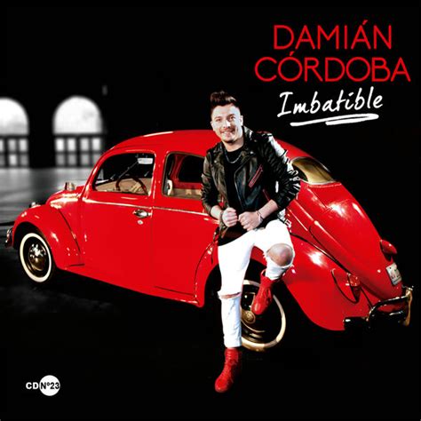 Descarga las mejores canciones de damian. Album Imbatible, Damián Córdoba | Qobuz: download and ...