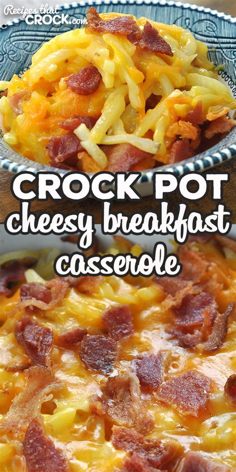 Breakfast casseroles are the perfect choice! Crock Pot Cheesy Breakfast Casserole - Recipes That Crock!