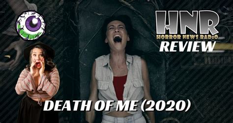 2020, mystery and thriller/horror, 1h 34m. DEATH OF ME (2020) An HNR Review - Horror News Radio