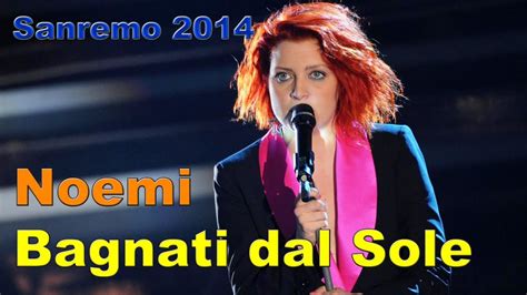 Bagnati dal sole (noemi) karaoke strumentale. Noemi Bagnati dal Sole Sanremo 2014 e Un Uomo è un Albero ...