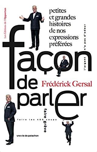Translations of the phrase façon de parler from french to english and examples of the use of façon de parler in a sentence with their translation of façon de parler in english. Façon de parler - Petites et grandes histoires de nos ...