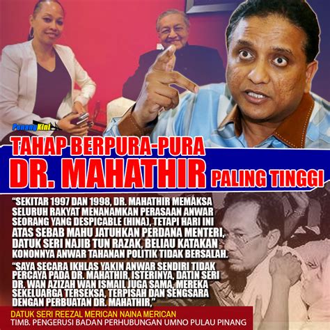 Explore tweets of reezal merican @reezal_merican on twitter. PenangKini: Tahap berpura-pura Dr. Mahathir paling tinggi ...