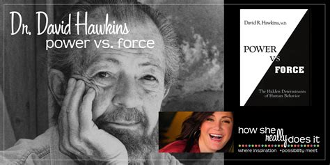 Force has become a spiritual classic and massively influential across the world. Dr. David Hawkins: Power vs. Force [Wisdom Wed ...