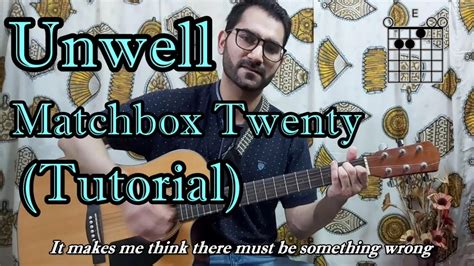 Then, it is possible to move on to some basic songs to help expand your abilities. Unwell - Matchbox Twenty Guitar Tutorial Without Capo ( Intro + Full Song ) - YouTube