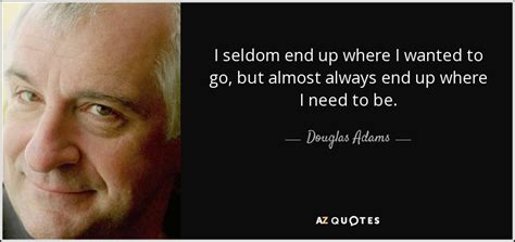 I like the whooshing sound they make as they fly by. TOP 25 QUOTES BY DOUGLAS ADAMS (of 578) | A-Z Quotes