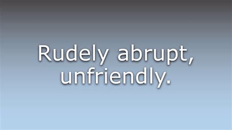 Similar words in the brusquely. What does Brusque mean? - YouTube