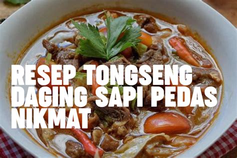 Berikut resep empal daging sapi pedas empuk dari buku koleksi 120 resep makanan sapi karya yasa. Resep dan Bumbu Tongseng Daging Sapi Pedas Beserta Cara Membuatnya - Keepburger