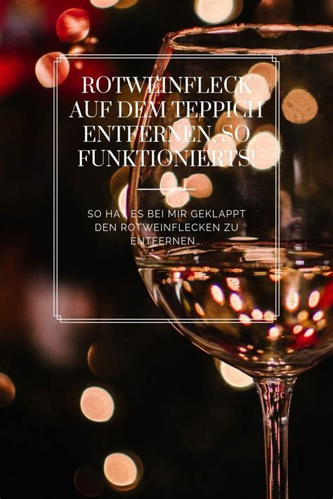 Wasserflecken und rotwein vom teppich entfernen / ein teppichboden muss nicht nur seinem nutzen gerecht werden, in sehr vielen fällen sollen teppiche akzente setzen und einen psychologischen effekt haben. Rotweinfleck auf dem Teppich entfernen, so funktionierts ...