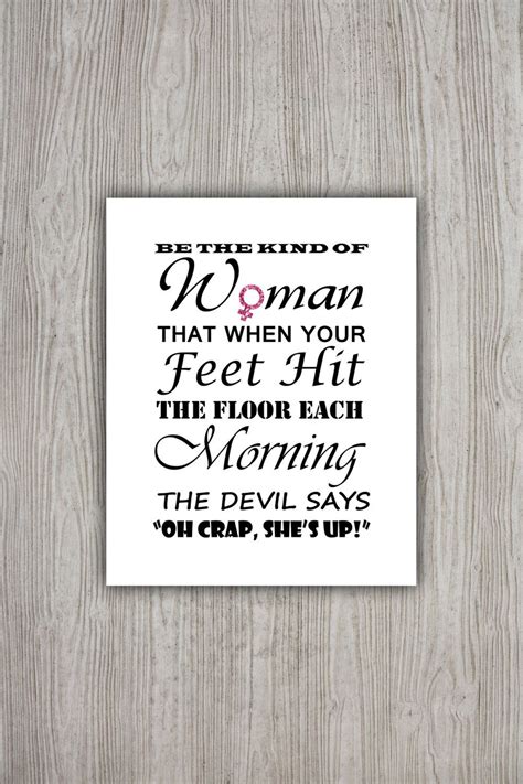 So here are 28 inspirational and honest, if at times ridiculous, quotes that sum up what it means to be a woman today. Be The Kind Of Woman Print, Womens Day Motivational Poster ...