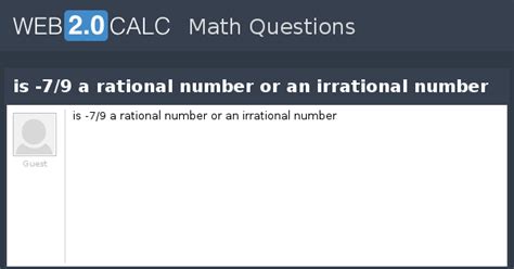 The converse is also true: View question - is -7/9 a rational number or an irrational ...