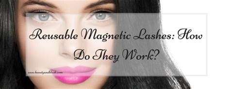 Safe & reusable ideal for everyday wear. Reusable Magnetic Lashes: How Do They Work? - Beauty and Blush