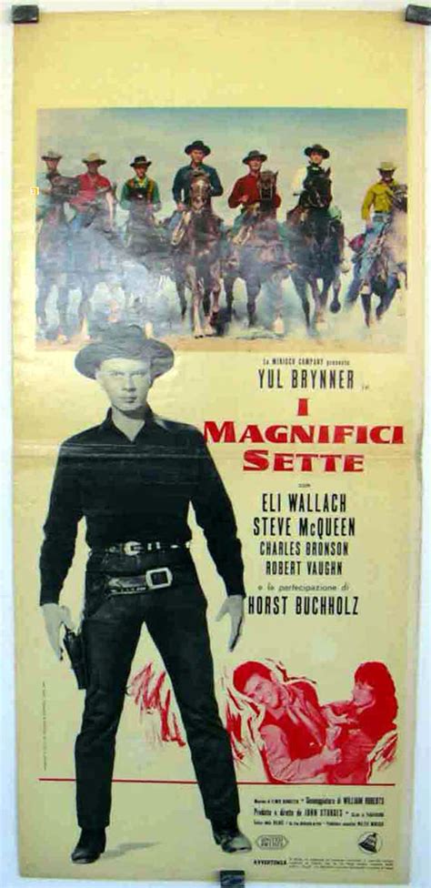 Eli wallach, steve mcqueen, charles bronson. "MAGNIFICI SETTE, I" MOVIE POSTER - "THE MAGNIFICENT SEVEN" MOVIE POSTER