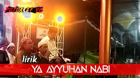 Lirik Sholawat Ya Ayyuhan Nabi Live Sholawat Terbaru | Part 3 - YouTube