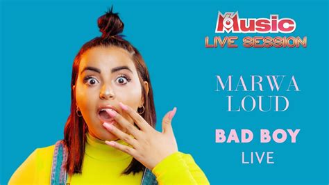 Marwa loud — bad boy (slowed down) 03:28. Bad Boy en LIVE : Marwa Loud fait sa #M6MusicLiveSession ...