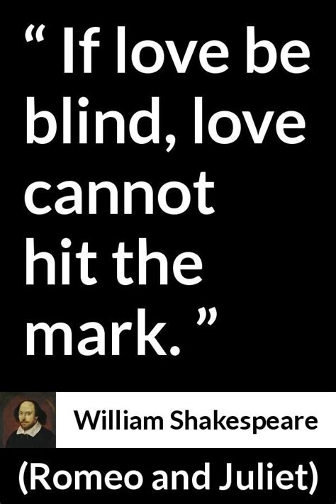 Maybe you would like to learn more about one of these? William Shakespeare quote about love from Romeo and Juliet | Shakespeare quotes, William ...