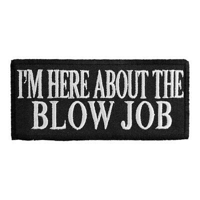 Check spelling or type a new query. Im Here About The Blow Job Patch, Dirty Sayings Patches | eBay