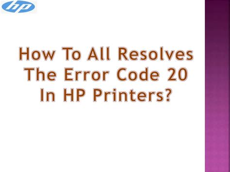 PPT - How to all purposes the Error Code 20 in HP Printers? PowerPoint ...