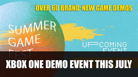 Get ready for lots of games. Summer Game Fest Demo Event Coming to Xbox One This July ...