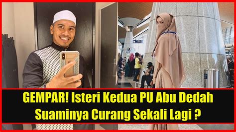 Check spelling or type a new query. GEMPAR! Isteri Kedua PU Abu Dedah Suaminya Curang Sekali ...