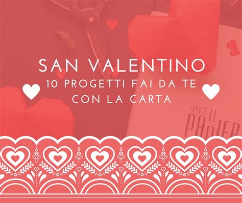 È un modo economico e genuino per regalarvi almeno un po' di romanticismo. Creare con la carta ♥: San Valentino: 10 progetti fai da ...