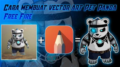 Check the latest video to enter. Cara membuat vector art Pet PANDA skin elektrik FREE FIRE ...