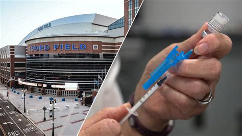 Getting vaccinated is easy and safe. Registration for vaccines at Ford Field, other clinics ...