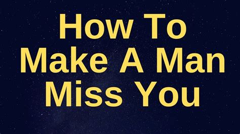 More often, you feel like your presence is taken for granted. How To Make A Man Miss You. 12 Ways To Make Him Crazy for ...