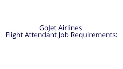 Currently, high performing cabin crew have been able to attain the position of flight purser within five years and many have also become trainers in cabin service. Gojet Airlines Flight Attendant Job Requirements | How to ...