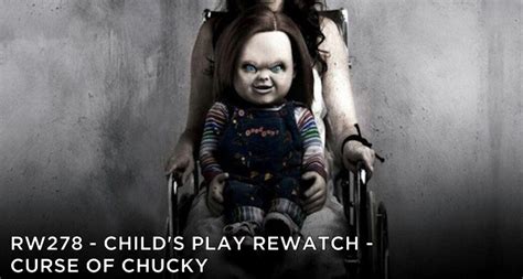 The film was released digitally on september 24, 2013, before later being released on home media on october 8, 2013. RW 278 - Child's Play Rewatch - Curse of Chucky - Golden ...