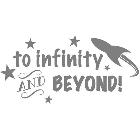 Best infinity quotes selected by thousands of our users! Toy Story Vinyl Wall Decoration - "To Infinity and Beyond" Kid's Movie Quote - Bedroom Decal ...